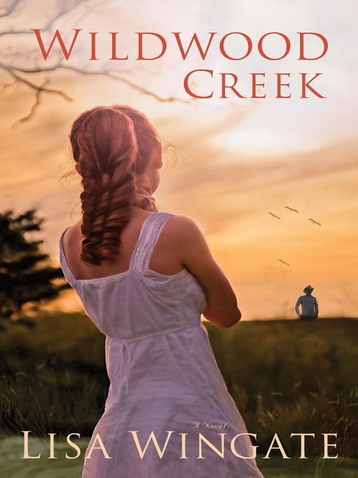 Title details for Wildwood Creek by Lisa Wingate - Wait list